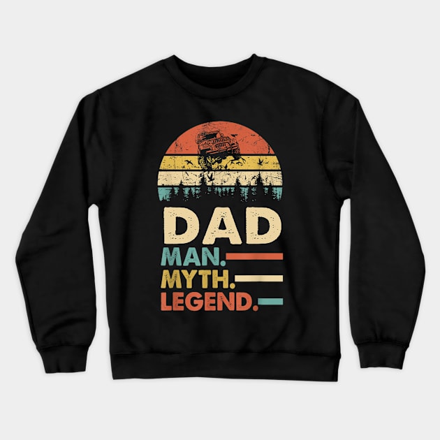 Dad Man Myth Legend Vintage Jeep For Mens Papa Father's Day Jeep gift Crewneck Sweatshirt by David Darry